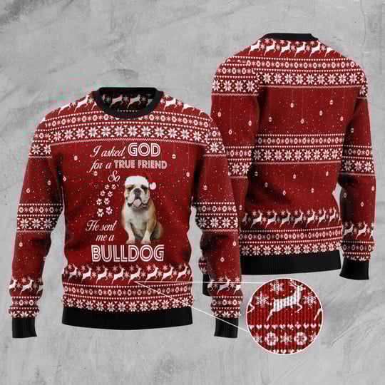 He Sent Me A Bulldog True Friend Ugly Christmas Sweater For Men & Women Christmas Gift Sweater US3270 - WeCustomit