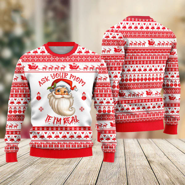 Ask Your Mom If Im Real Santa Claus Ugly Christmas Sweater For Men & Women Christmas Gift Sweater US2268 - WeCustomit