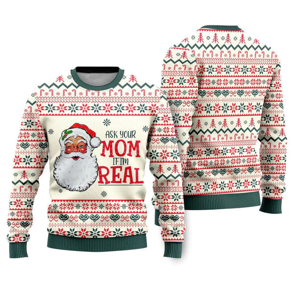 Ask Your Mom If Im Real Santa Claus Ugly Christmas Sweater For Men & Women Christmas Gift Sweater US2269 - WeCustomit