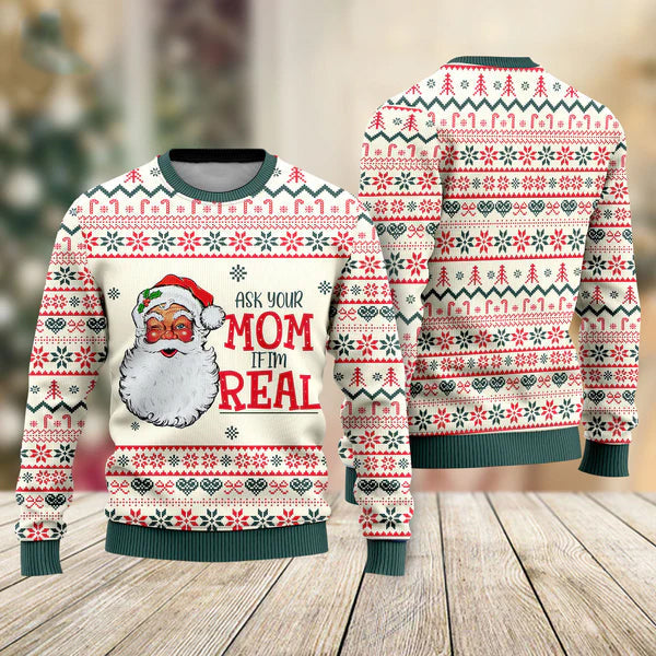 Ask Your Mom If Im Real Santa Claus Ugly Christmas Sweater For Men & Women Christmas Gift Sweater US2269 - WeCustomit