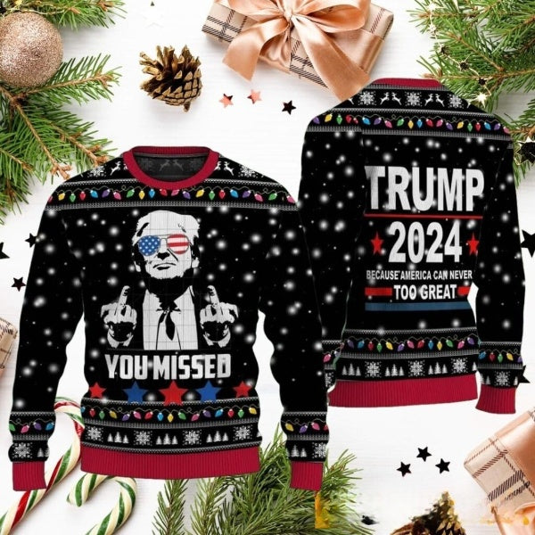 You Missed Trump 2024 Because America Can Never Too Great Christmas Ugly Sweater DL008 - WeCustomit