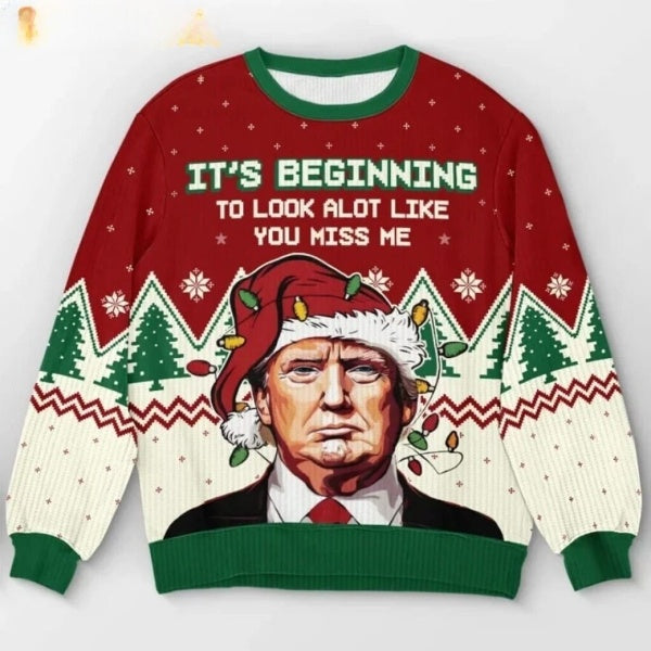 Trump Wearing Santa Hat It’s Beginning To Look A Lot Like You Miss Me Ugly Sweater DL031 - WeCustomit