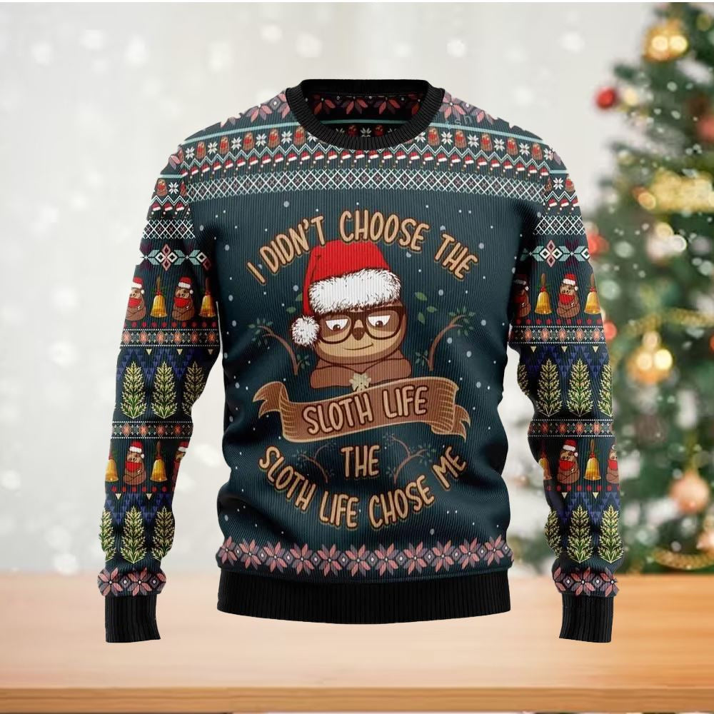 I Didn't Choose Sloth Life The Sloth Life Chose Me Ugly Christmas Sweater For Men & Women Christmas Gift Sweater US2746 - WeCustomit
