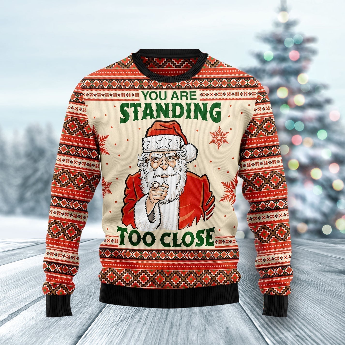 You Are Standing Too Close Ugly Christmas Sweater For Men & Women Christmas Gift Sweater US2901 - WeCustomit