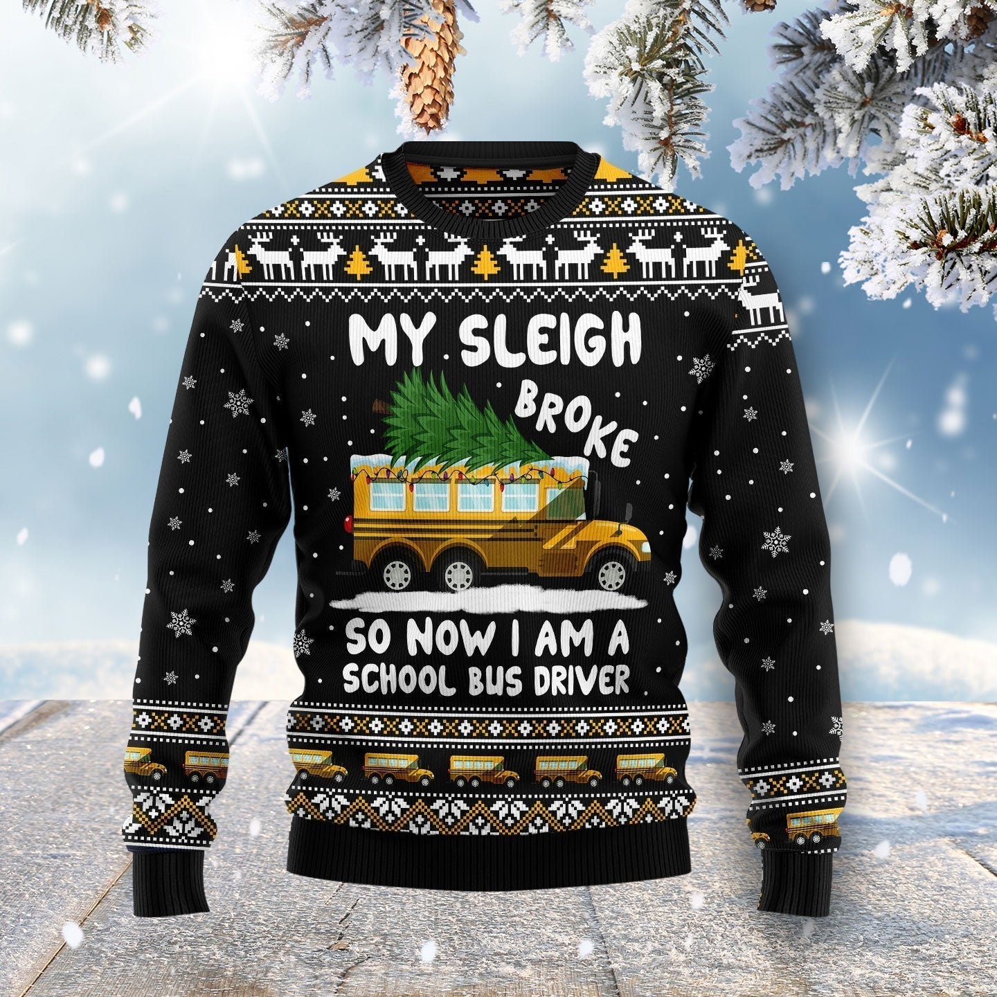 My Sleigh Broke So Now I Am A School Bus Driver Ugly Christmas Sweater For Men & Women Christmas Gift Sweater US1945 - WeCustomit