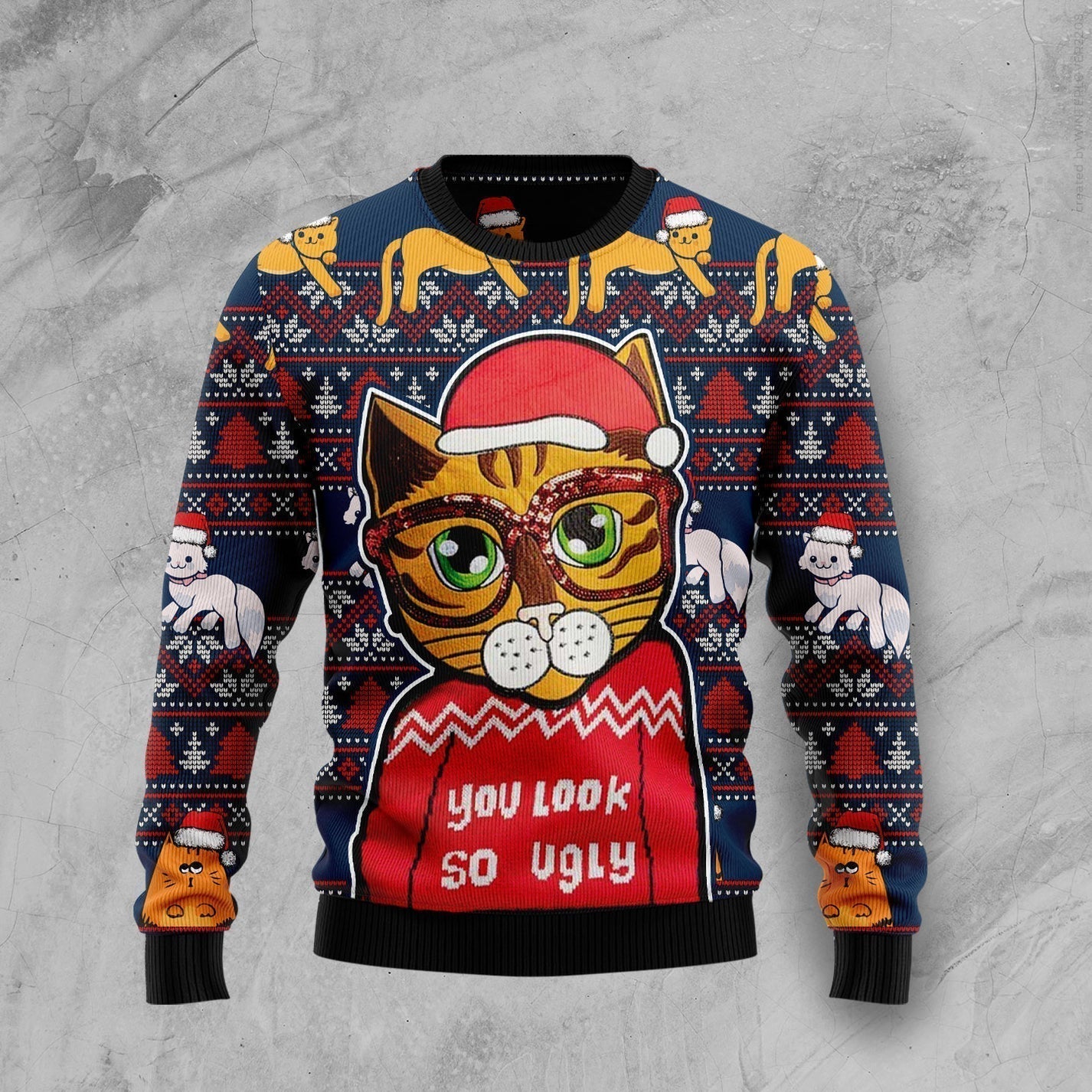 Cat You Look So Ugly Christmas Sweater For Men & Women Christmas Gift Sweater US1682 - WeCustomit