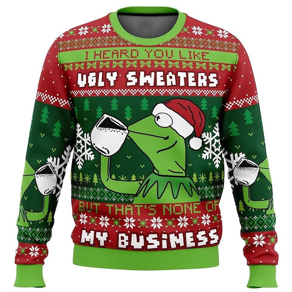 None Of My Business K the frog Ugly Christmas Sweater For Men & Women Christmas Gift Sweater PT1298 - WeCustomit