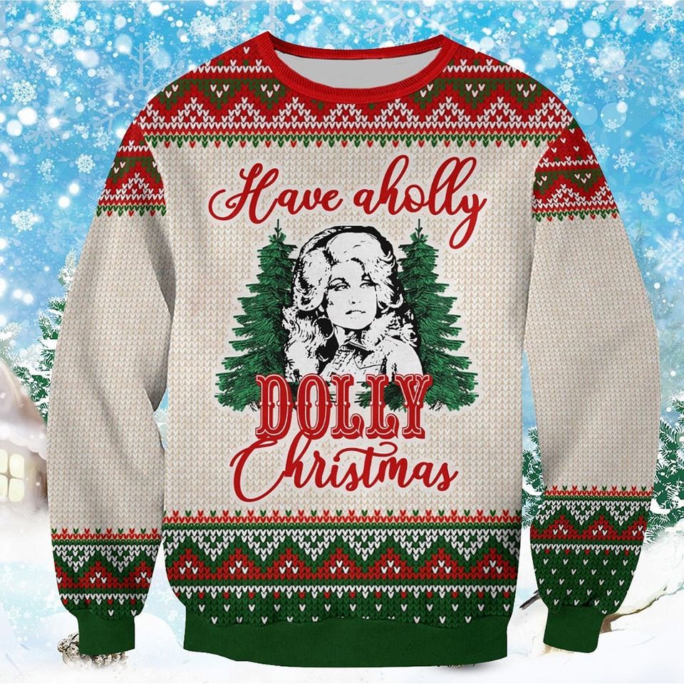 Have A Holly Dolly Ugly Christmas Sweater For Men & Women Christmas Gift Sweater BH1047 - WeCustomit