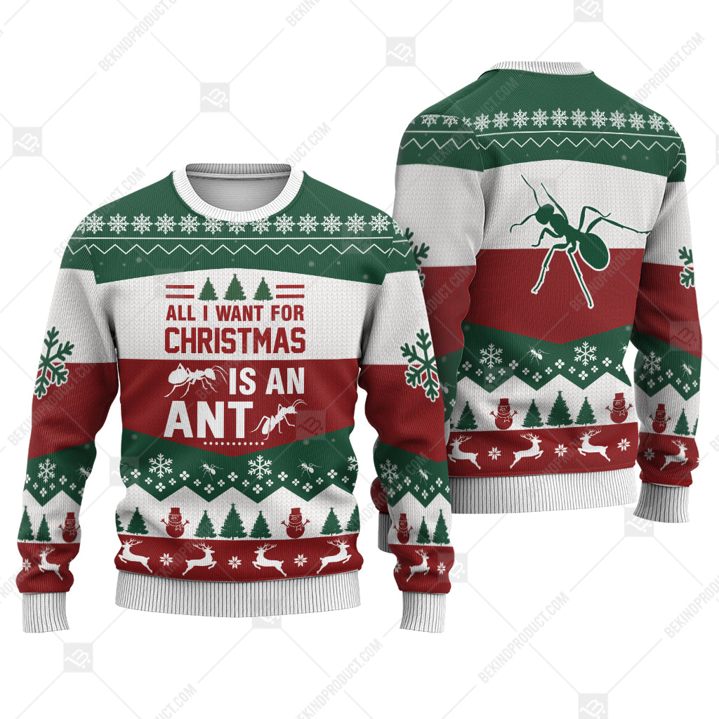 Ant All I Want For Christmas Is An Ant Ugly Christmas Sweater Print Sweatshirt - Best Gift For Noel - Christmas Signature - WeCustomit
