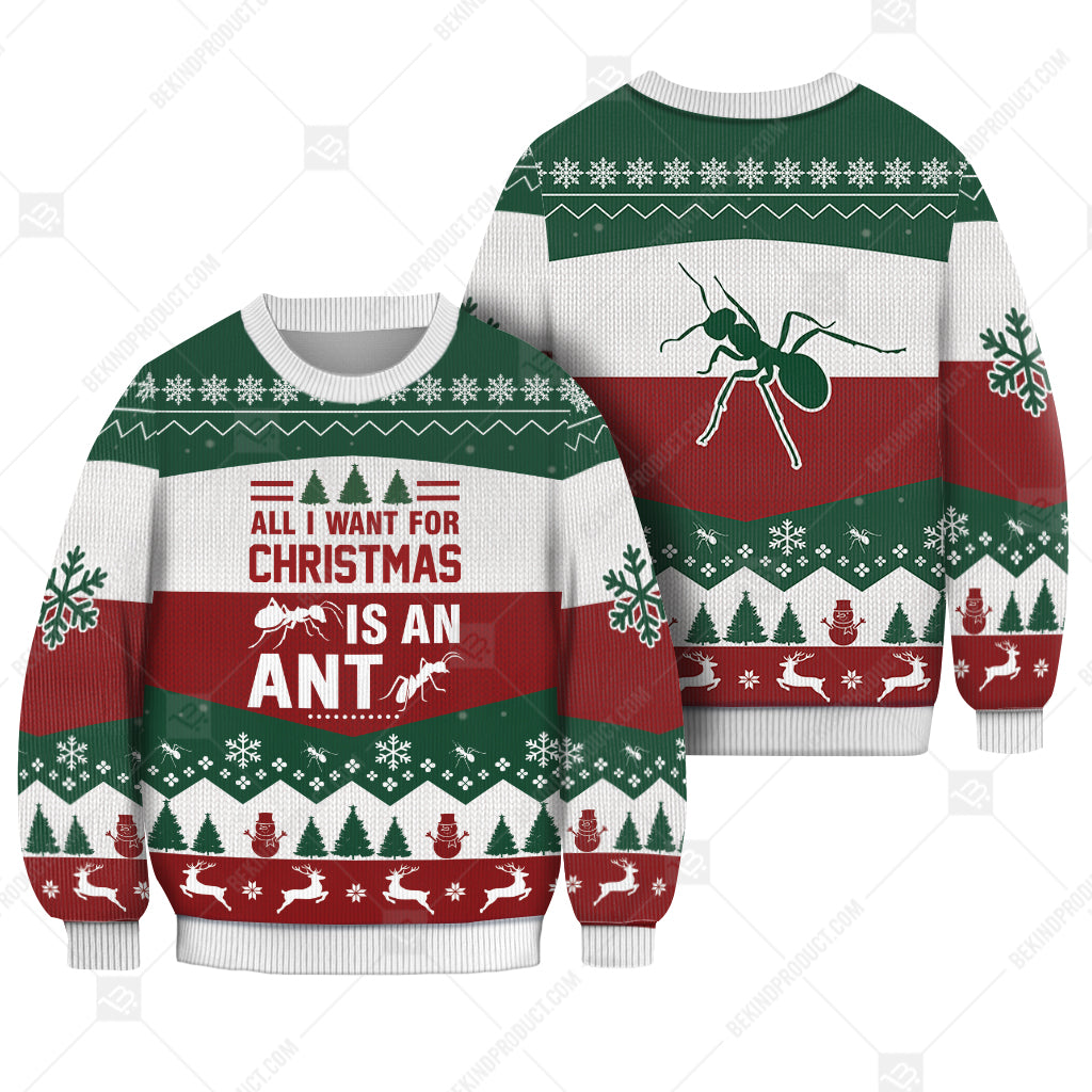 Ant All I Want For Christmas Is An Ant Ugly Christmas Sweater Print Sweatshirt - Best Gift For Noel - Christmas Signature - WeCustomit