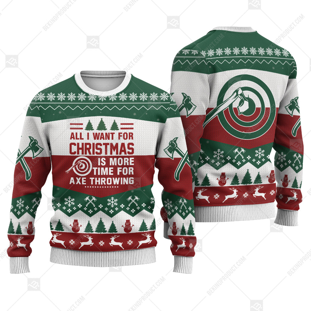 Axe Throwing All I Want For Christmas Ugly Christmas Sweater Print Sweatshirt - Best Gift For Noel - Christmas Signature - WeCustomit