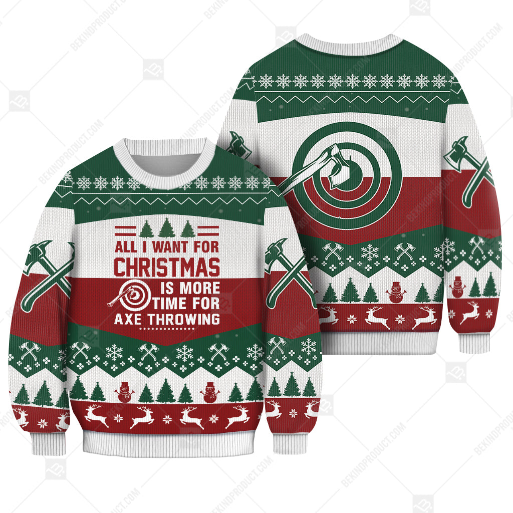 Axe Throwing All I Want For Christmas Ugly Christmas Sweater Print Sweatshirt - Best Gift For Noel - Christmas Signature - WeCustomit