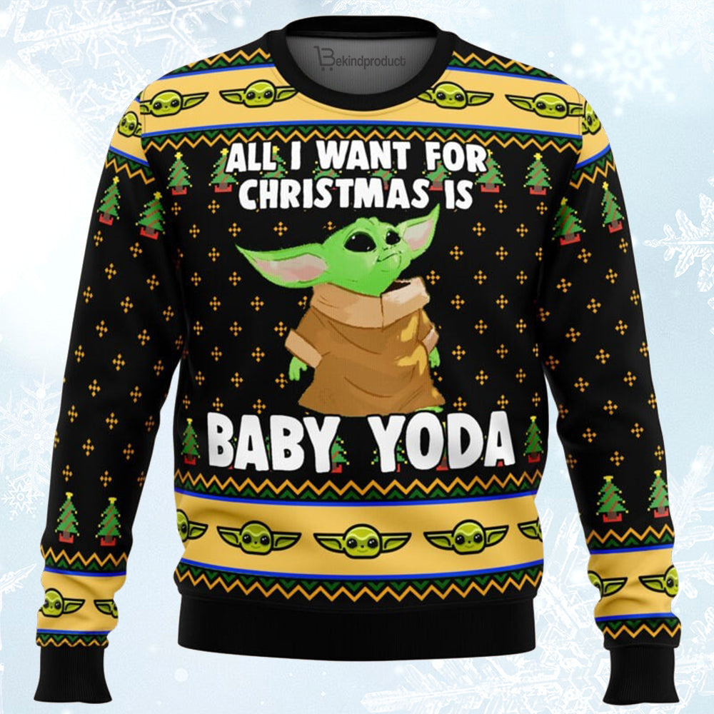 Baby Yoda All I Want Mandalorion Ugly Christmas Sweater For Men & Women Christmas Gift Sweater BH359 - WeCustomit