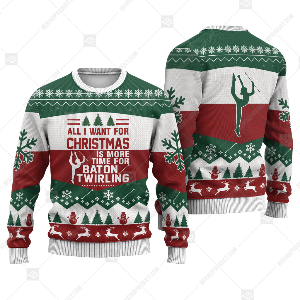 Baton Twirling All I Want For Christmas Is More Time Ugly Christmas Sweater Print Sweatshirt - Best Gift For Noel - Christmas Signature - WeCustomit