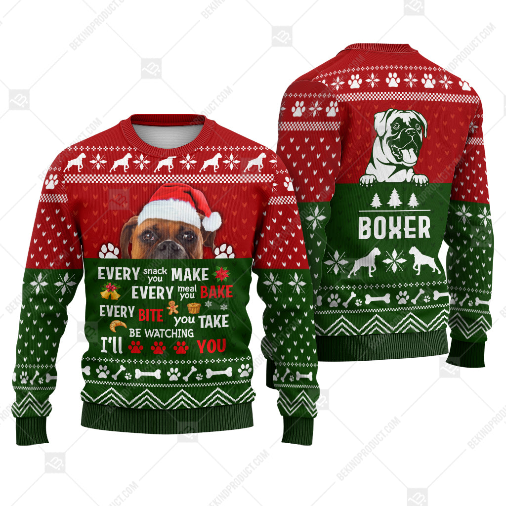 Boxer Dog Sweater Christmas Every Snack Meal Bite You Make Sweater Christmas Knitted Print Sweatshirt - Best Gift For Christmas, Noel - WeCustomit