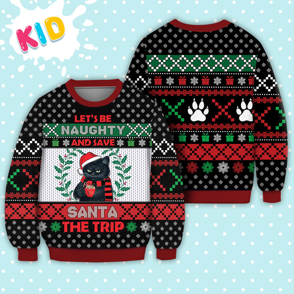 Cat Let's Be Naughty And Save Santa The Trip Winter Sweater Christmas Knitted Print Sweatshirt - Best Gift For Christmas, Noel - WeCustomit