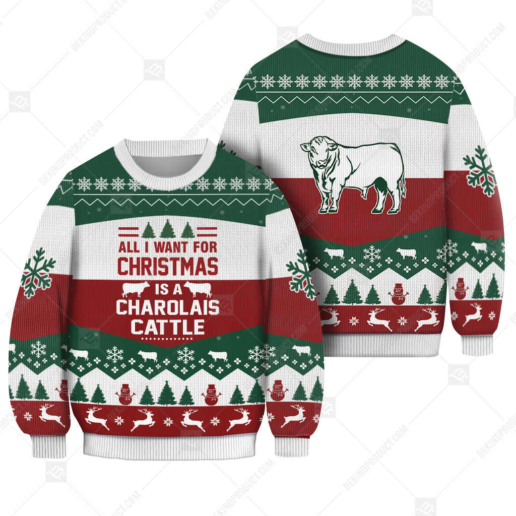 Charolais Cattle All I Want For Christmas Ugly Christmas Sweater Print Sweatshirt - Best Gift For Noel - Christmas Signature - WeCustomit
