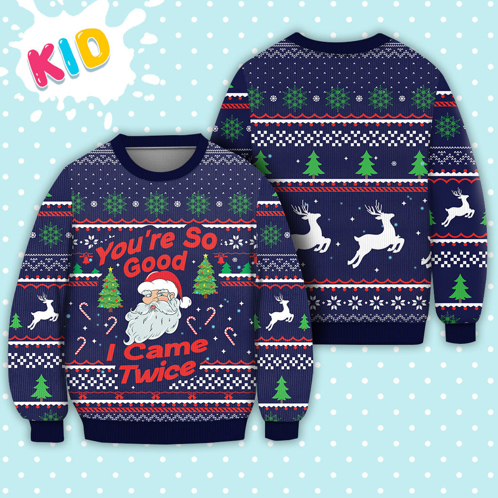 Merry Christmas You're So Good I Came Twice Santa Claus Sweater Christmas Knitted Print Sweatshirt - Best Gift For Christmas, Noel - WeCustomit
