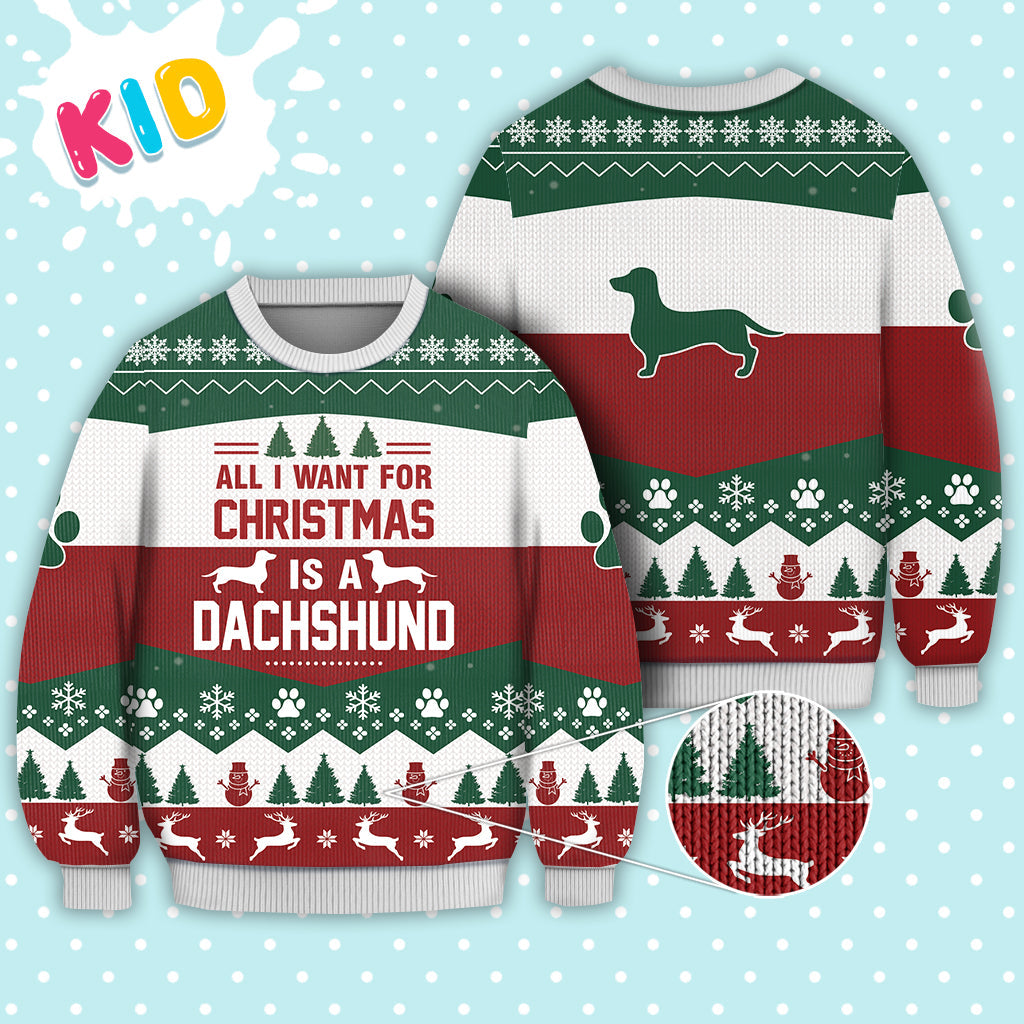 Dachshund Dog 2 All I Want For Christmas Sweater Knitted Print Sweatshirt - Best Gift For Christmas, Noel - Christmas Signature - WeCustomit