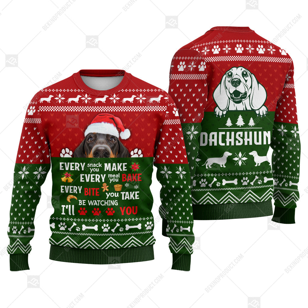 Dachshund Dog Sweater Christmas Every Snack Meal Bite You Make Sweater Christmas Knitted Print Sweatshirt - Best Gift For Christmas, Noel - WeCustomit