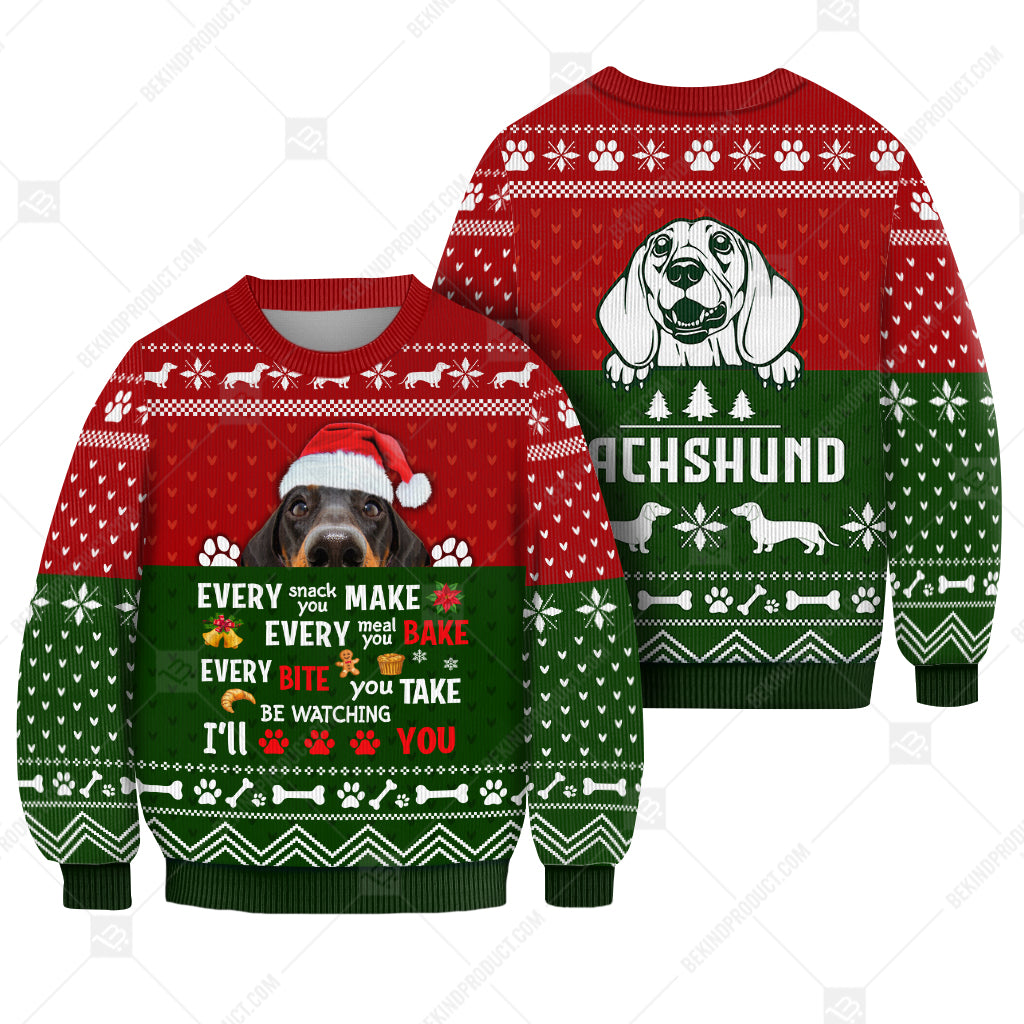 Dachshund Dog Sweater Christmas Every Snack Meal Bite You Make Sweater Christmas Knitted Print Sweatshirt - Best Gift For Christmas, Noel - WeCustomit