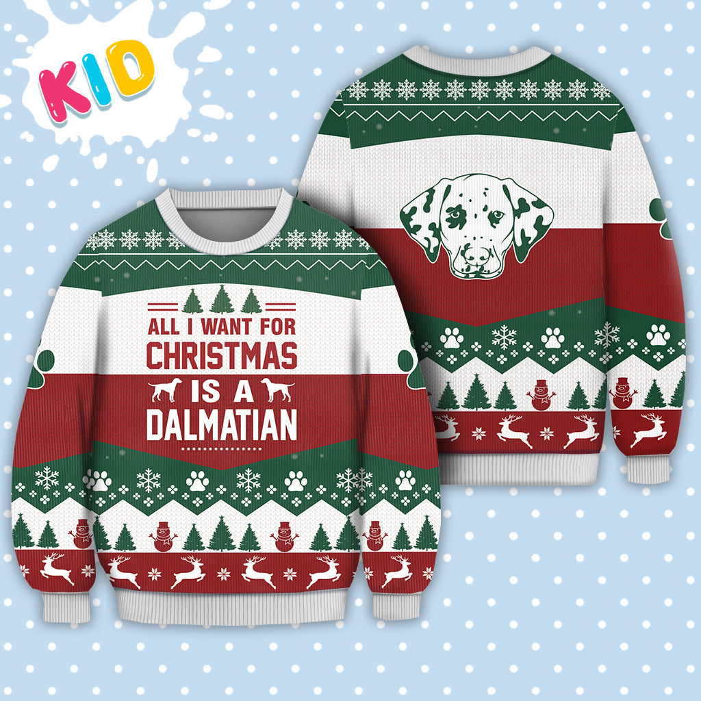 Dalmatian All I Want For Christmas Sweater Christmas Knitted Print Sweatshirt - Best Gift For Christmas, Noel - Christmas Signature - WeCustomit