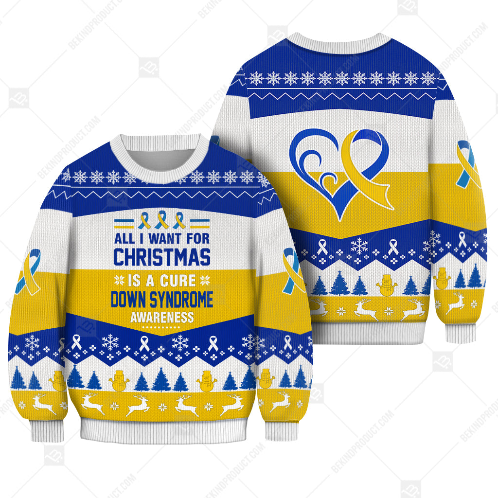 Down Syndrome Awareness All I Want For Christmas Is A Cure Sweater Christmas Print Sweatshirt - Best Gift For Noel - Christmas Signature - WeCustomit