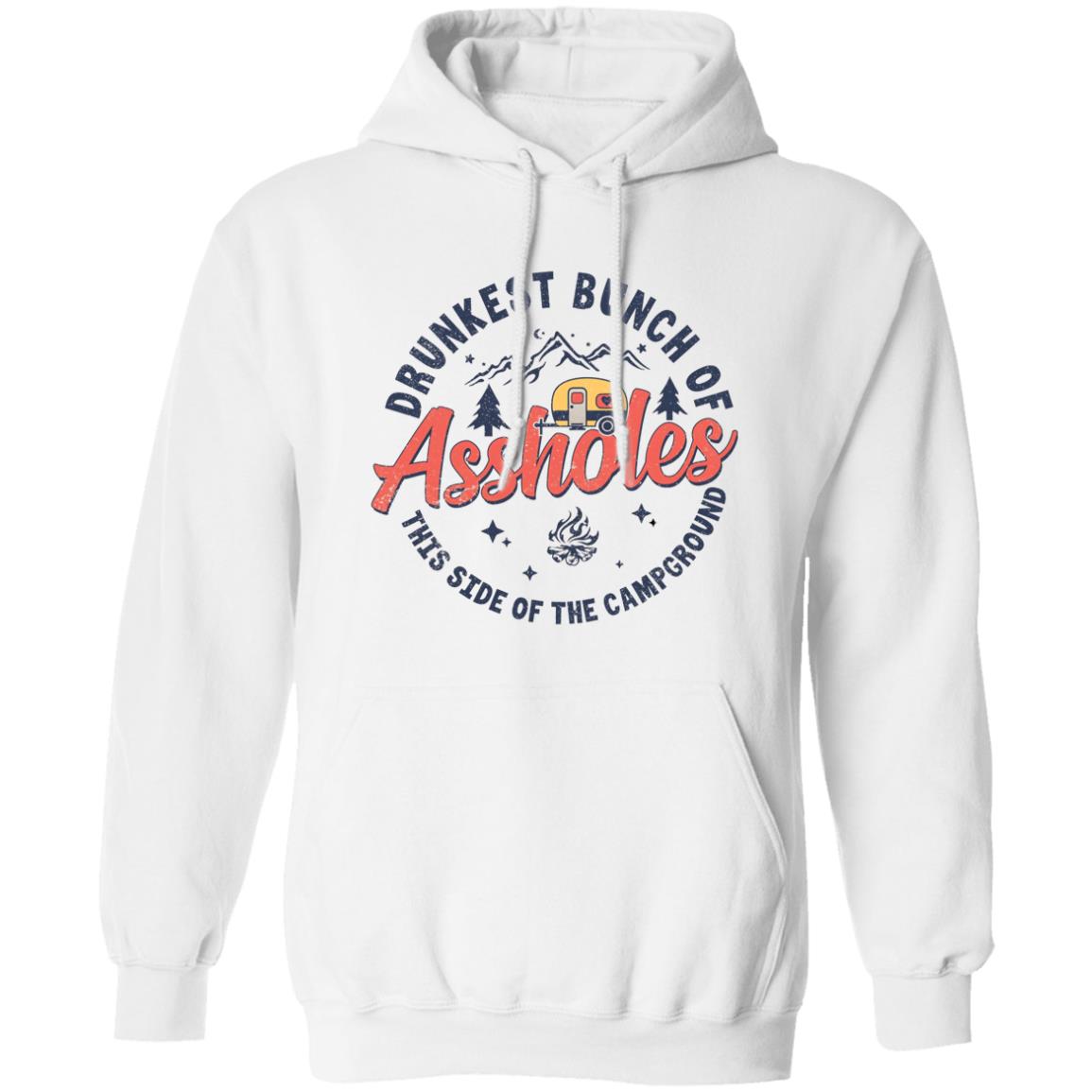 Drunkest Bunch Of Assholes This Side Of The Campground Hoodie - WeCustomit