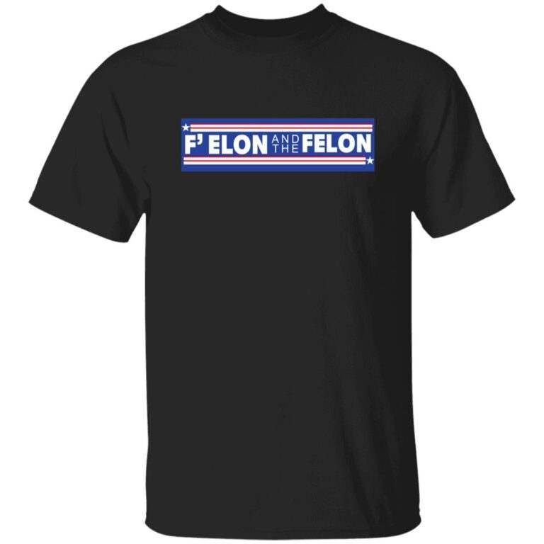 F’ Elon And The Felon T-Shirt - WeCustomit