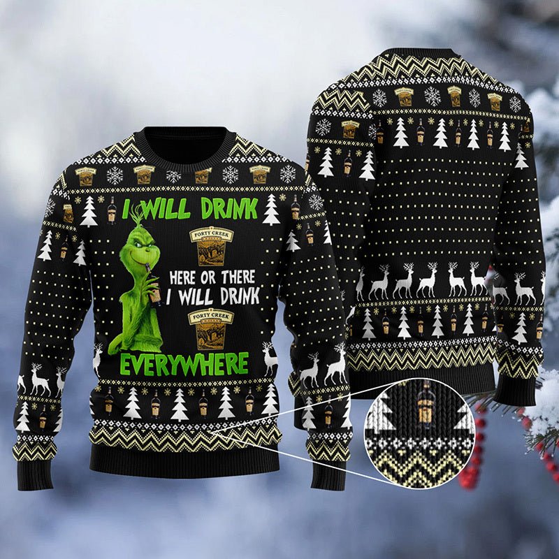 Forty Creek Grinch Will Drink Everywhere Ugly Sweater - WeCustomit