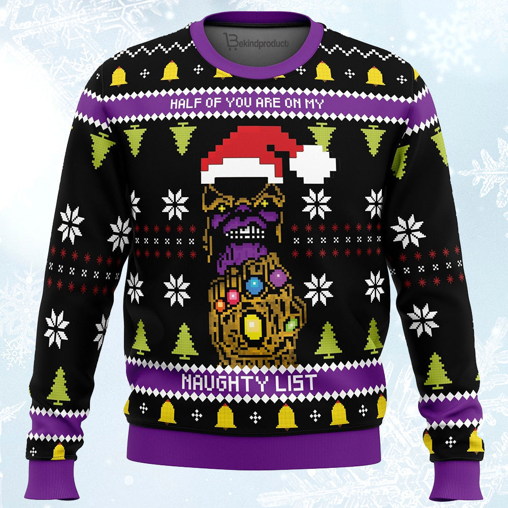 Half of you are on my NAUGHTY List Ugly Christmas Sweater For Men & Women Christmas Gift Sweater PT418 - WeCustomit