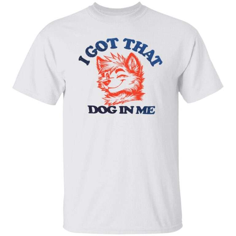 I Got That Dog In Me Furry Style Shirt - WeCustomit