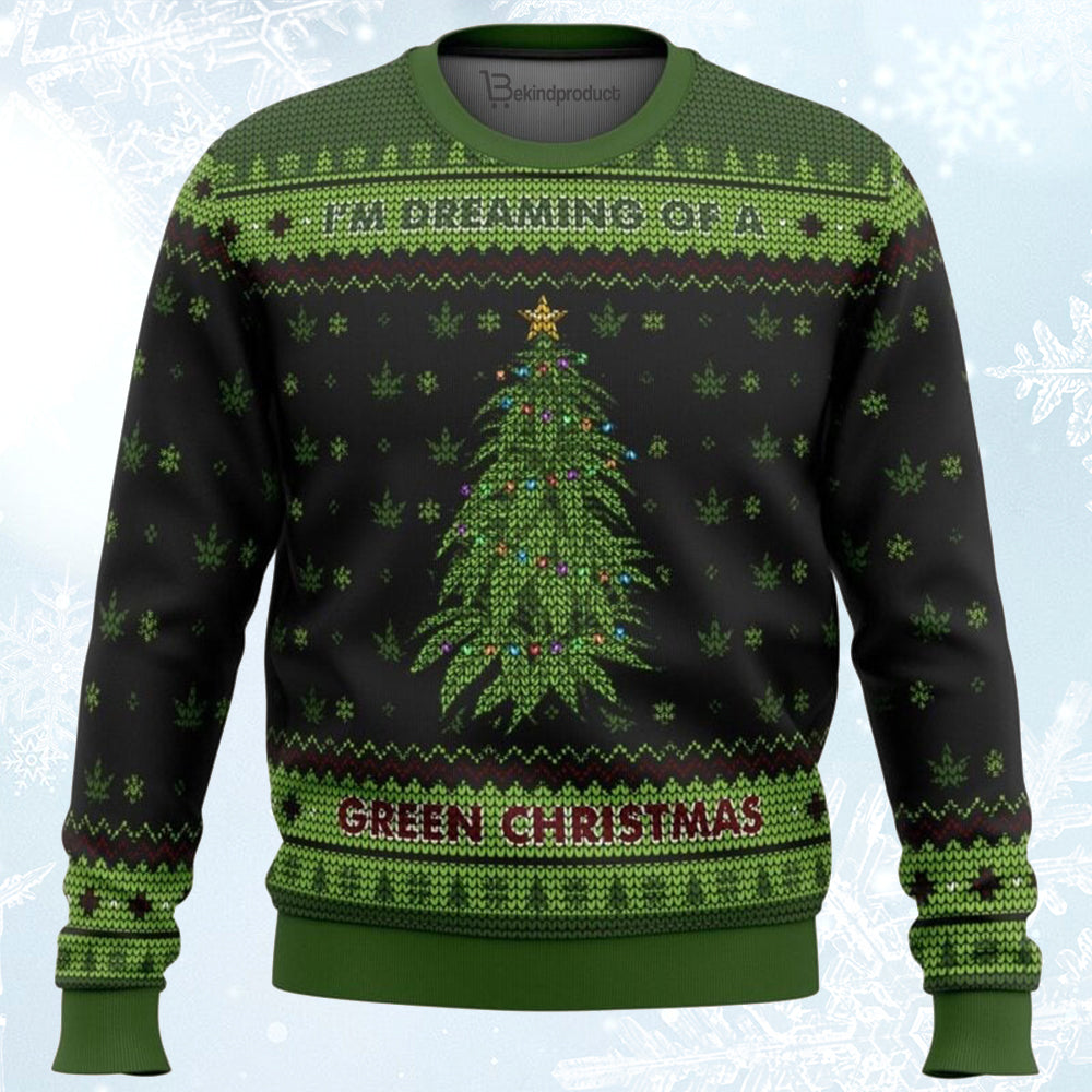 I’m Dreaming of a Green Christmas Ugly Christmas Sweater For Men & Women Christmas Gift Sweater BH339 - WeCustomit