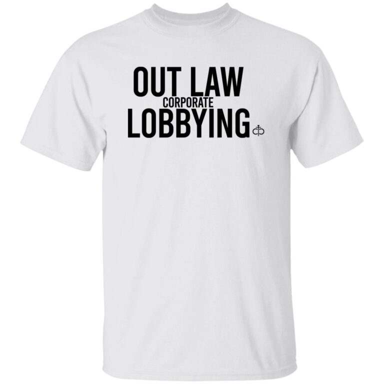 Ian Carroll Out Law Corporate Lobbying Shirt - WeCustomit
