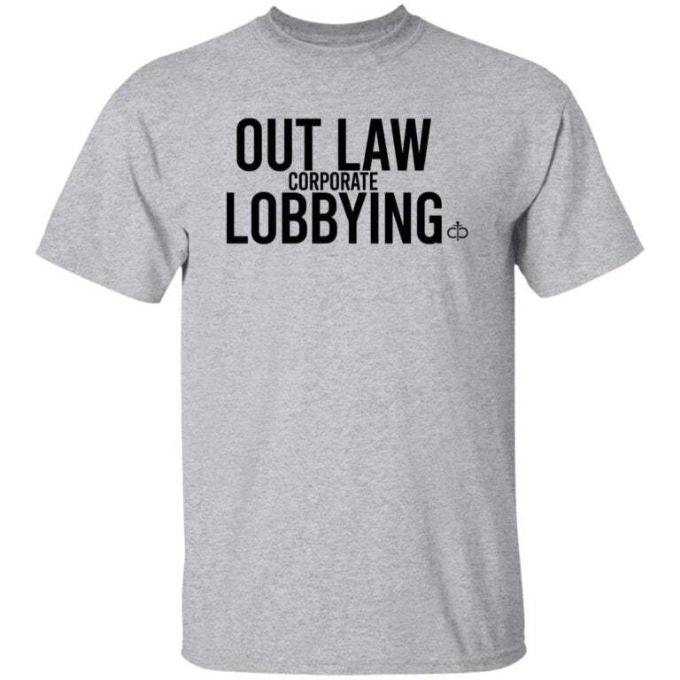Ian Carroll Out Law Corporate Lobbying Shirt - WeCustomit