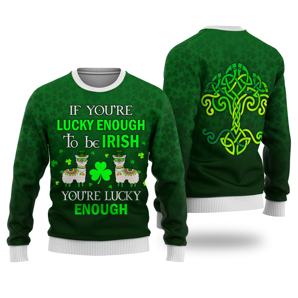 Irish Sweater If You're Lucky Enough To Be Irish Print Fashion Sweatshirt - Irish Gift - WeCustomit