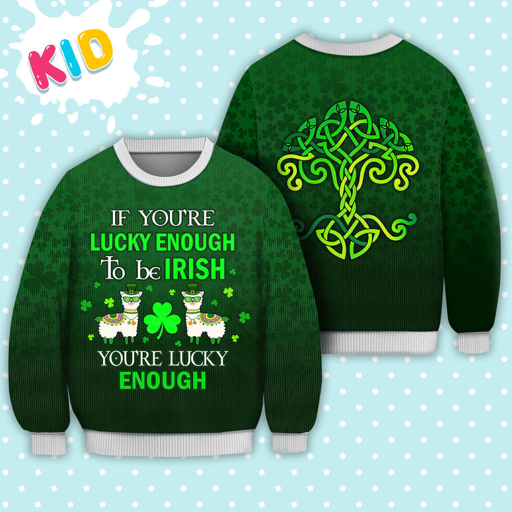 Irish Sweater If You're Lucky Enough To Be Irish Print Fashion Sweatshirt - Irish Gift - WeCustomit