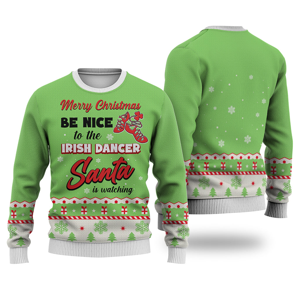 Irish Dancer Sweater Merry Christmas Be Nice Sweater Christmas Knitted Sweater Print Fashion Sweatshirt - Irish Gift - WeCustomit