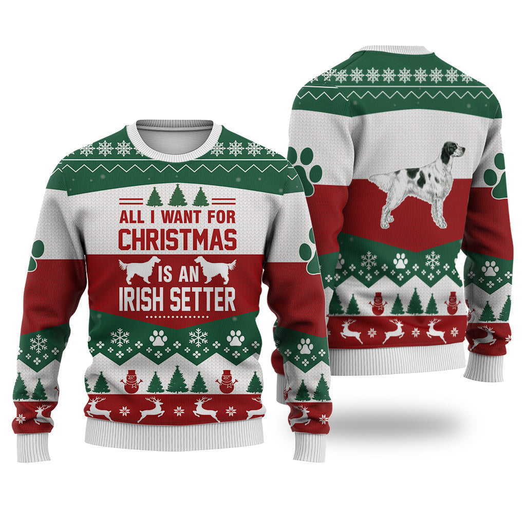 Irish Setter Dog All I Want For Christmas Sweater Christmas Knitted Print Sweatshirt - Best Gift For Christmas, Noel - Christmas Signature - WeCustomit