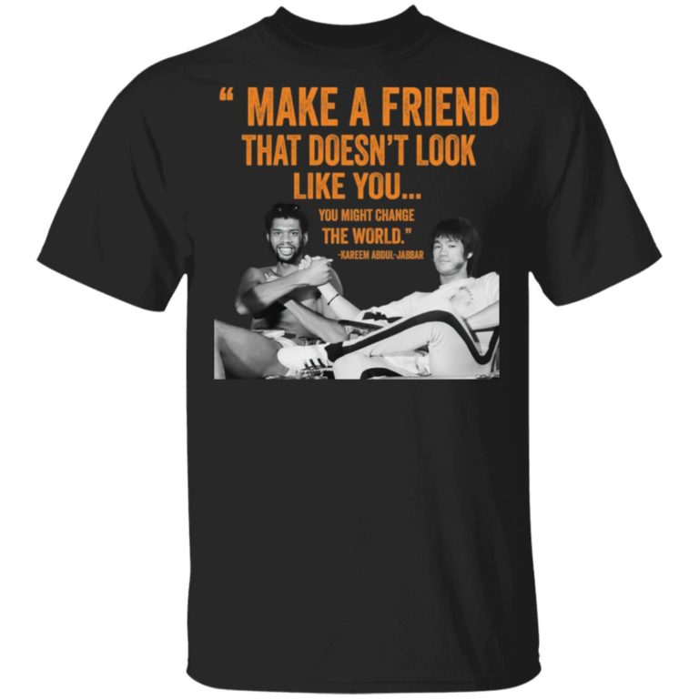 Kareem abdul jabbar make a friend shirt - WeCustomit