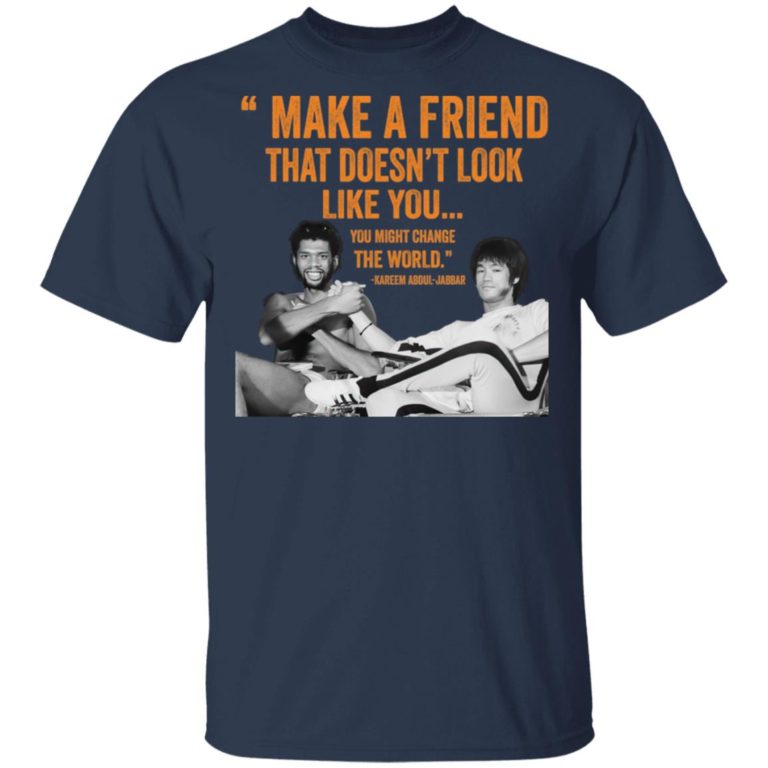 Kareem abdul jabbar make a friend shirt - WeCustomit