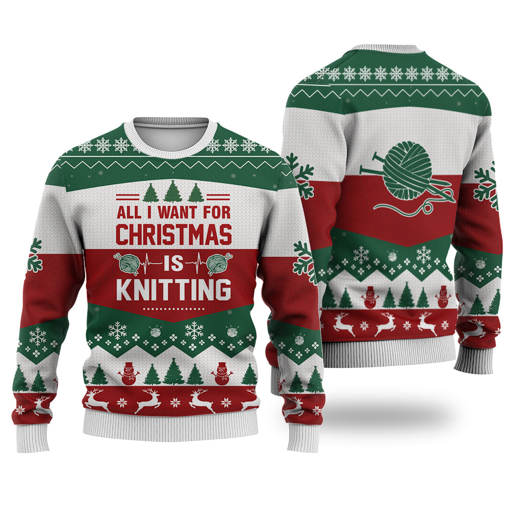 Knitting All I Want For Christmas Sweater Christmas Knitted Print Sweatshirt - Best Gift For Christmas, Noel - Christmas Signature - WeCustomit