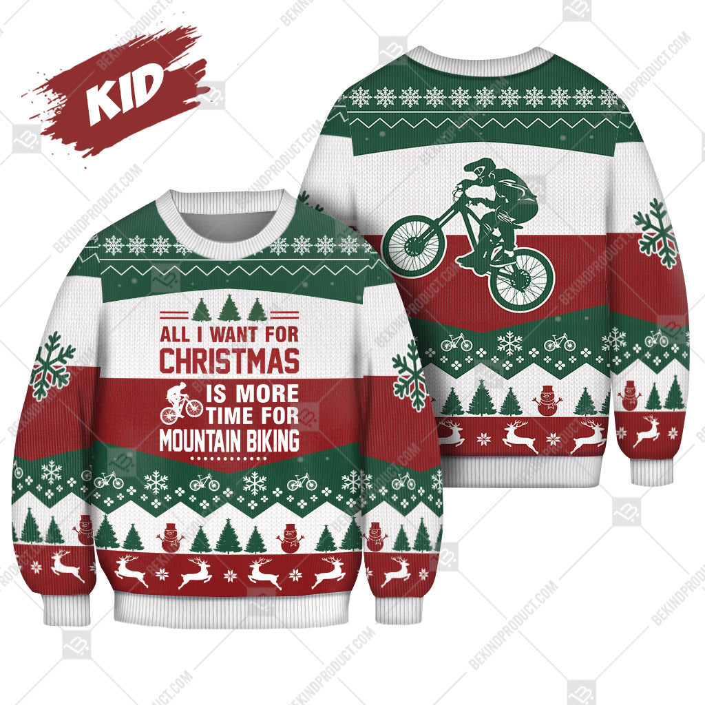Mountain Biking All I Want For Christmas Is Mountain Biking Ugly Christmas Sweater Print Sweatshirt - Best Gift For Noel - Christmas Signature - WeCustomit