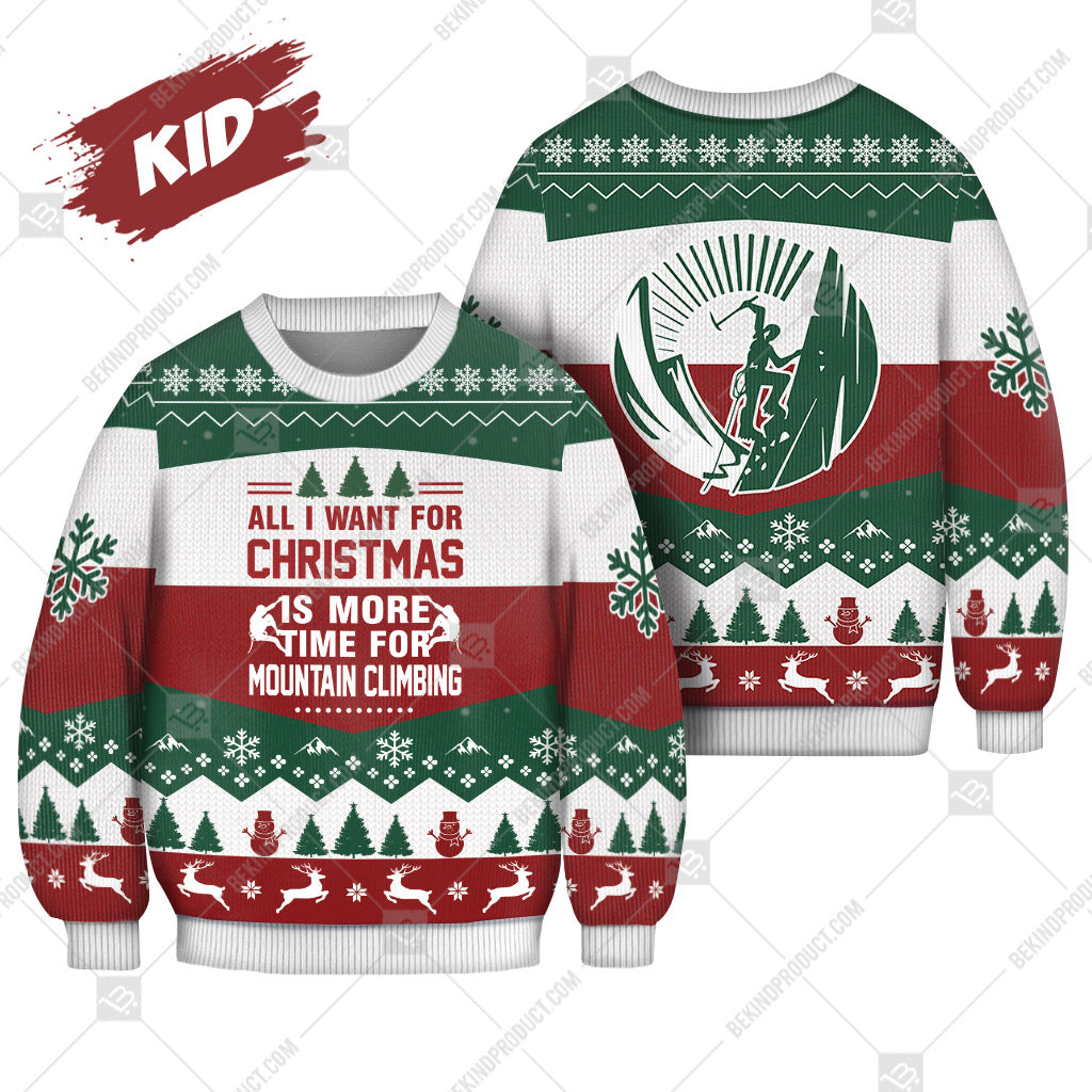 Mountain Climbing All I Want For Christmas Is Mountain Climbing Ugly Christmas Sweater Print Sweatshirt - Best Gift For Noel - Christmas Signature - WeCustomit