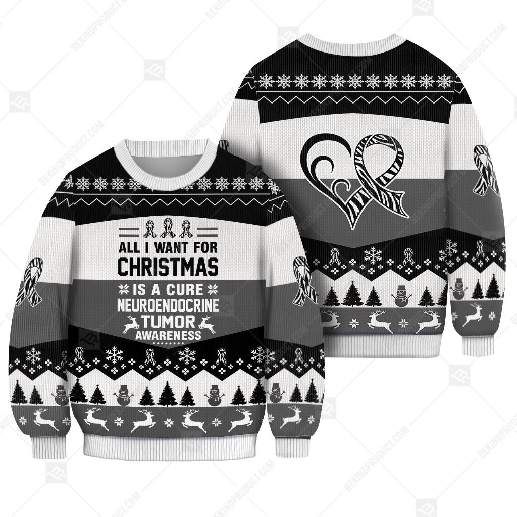 Neuroendocrine Tumor Awareness All I Want For Christmas Is A Cure Sweater Christmas Print Sweatshirt - Best Gift For Noel - Christmas Signature - WeCustomit