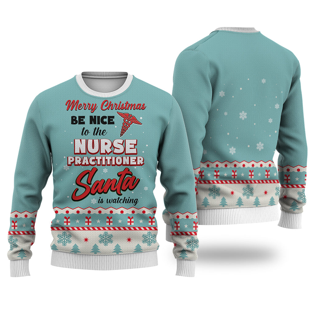 Nurse Practitioner Merry Christmas Be Nice Sweater Christmas Knitted Print Sweatshirt - Best Gift For Christmas, Noel - WeCustomit