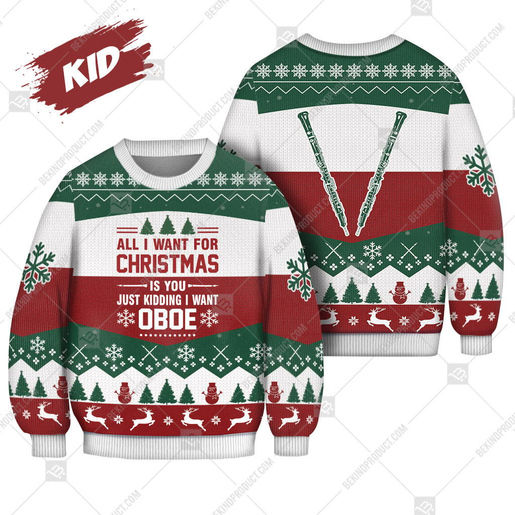 Oboe All I Want For Christmas Is Oboe Ugly Christmas Sweater Print Sweatshirt - Best Gift For Noel - Christmas Signature - WeCustomit