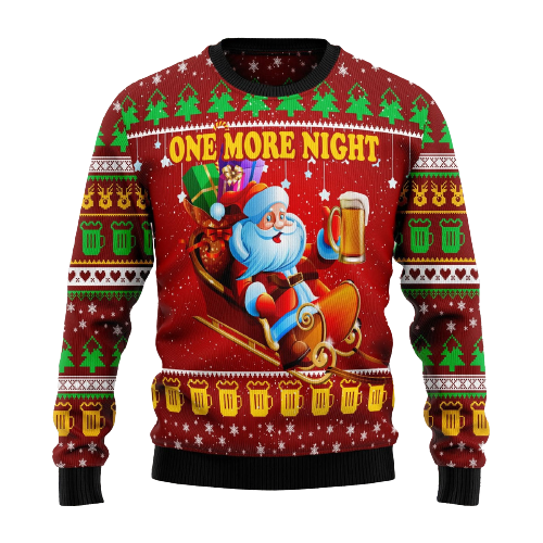 One More Night Santa Ugly Christmas Sweater For Men & Women Christmas Gift Sweater US1279 - WeCustomit