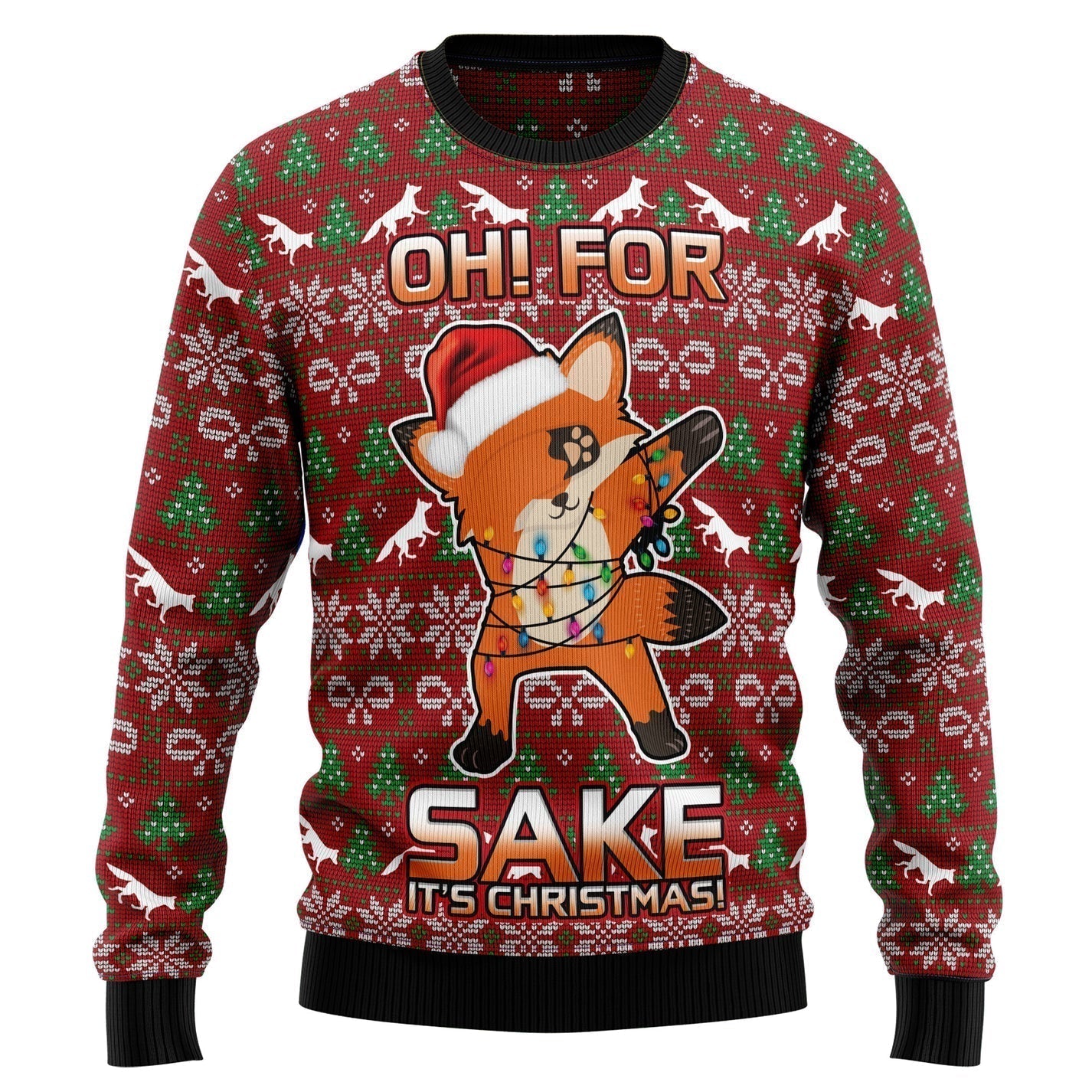Oh For Fox Sake Ugly Christmas Sweater For Men & Women Christmas Gift Sweater US3321 - WeCustomit