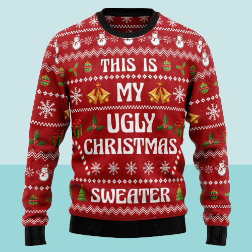 This Is My Ugly Sweater Ugly Christmas Sweater For Men & Women Christmas Gift Sweater US1198 - WeCustomit
